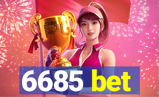 6685 bet